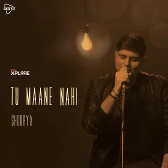 Tu Maane Nahi by Shourya