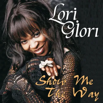 Show Me the Way by Lori Glori