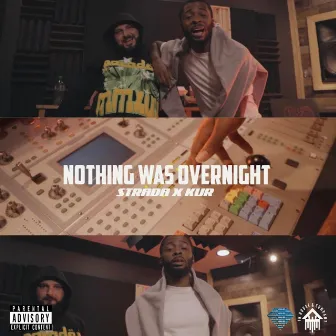 Nothing Was Overnight by Strada