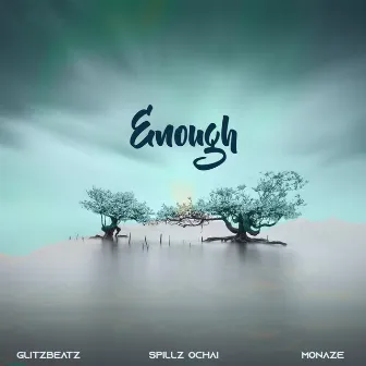 Enough by Monaze