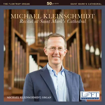 Recital at Saint Mark's Cathedral (Live) by Michael Kleinschmidt