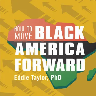 How to Move Black America Forward by 