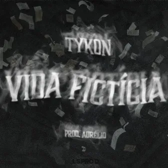 Vida Ficticia by TYKON OFICIAL