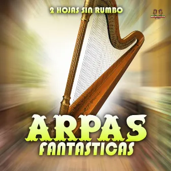 2 Hojas Sin Rumbo by Arpas Fantasticas