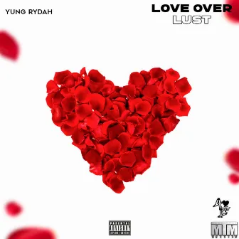 Love Over Lust (L.O.L.) by Yung Rydah