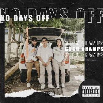 NO DAYS OFF by Gogo Champs