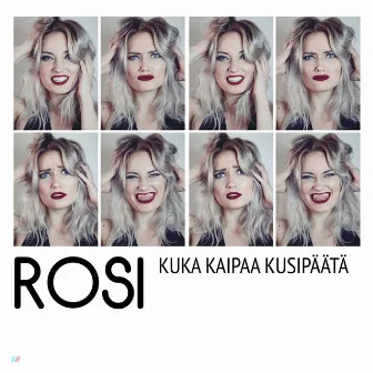 Kuka kaipaa kusipäätä by Rosi