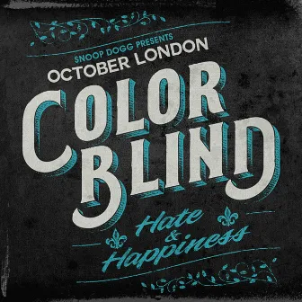 Color Blind: Hate & Happiness by October London