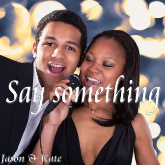 Say Something by Jason