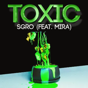 Toxic by SGRO