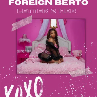 Letter 2 Her by Foreign Berto