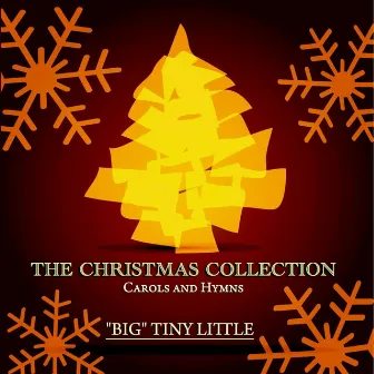 The Christmas Collection - Carols and Hymns by Big Tiny Little