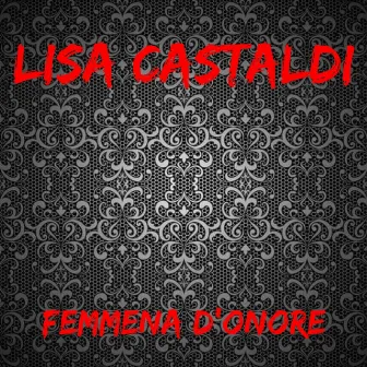 Femmena d'onore by Lisa Castaldi