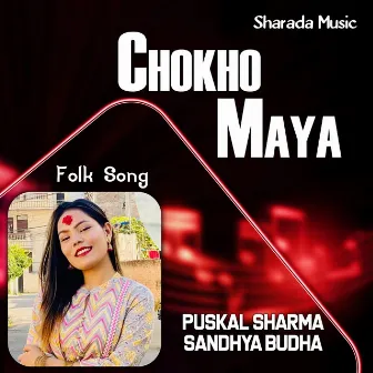 Chokho Maya by Sandhya Budha