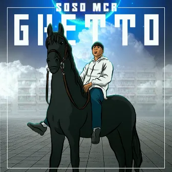 Ghetto by Soso Mcr