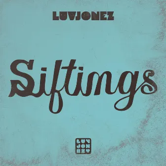 Siftings by Luvjonez