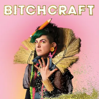 Bitchcraft by Bitch