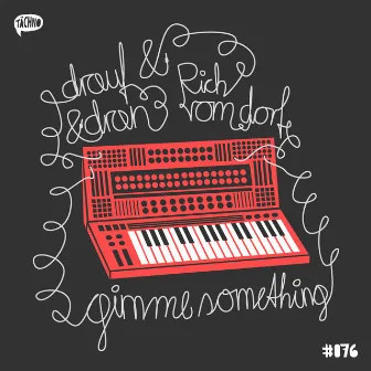 Gimme Something by Rich Vom Dorf