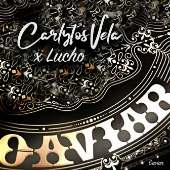 Caviar by Lucho