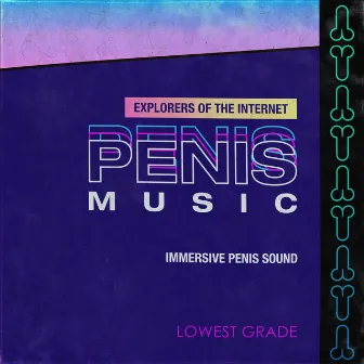 Penis Music by Explorers of the Internet