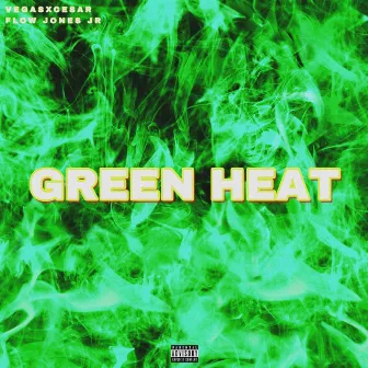 Green Heat (feat. Flow Jones Jr) by Flow Jones Jr.