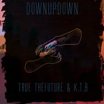 Downupdown by True Thefuture