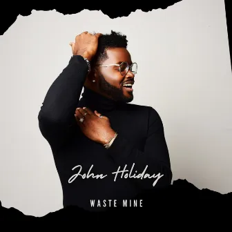 Waste Mine by John Holiday