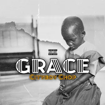 Grace by Cityboy Chop