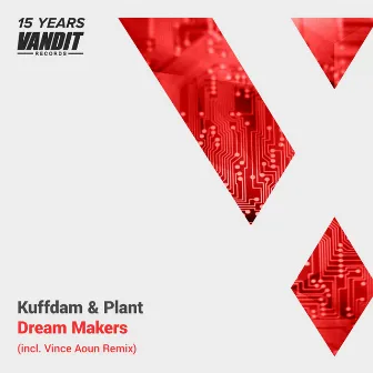 Dream Makers (Incl. Vince Aoun Remix) by Kuffdam & Plant