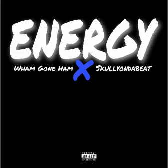 Energy by Wham Gone Ham