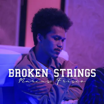 Broken Strings by Marcus Frisco