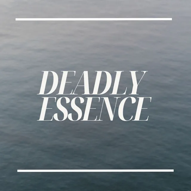 Deadly Essence