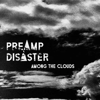 Among the Clouds by Preamp Disaster