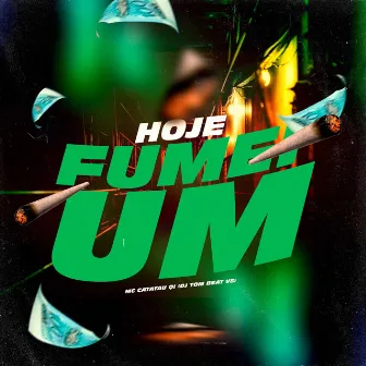 Hoje Fumei Um by MC Catatau QI