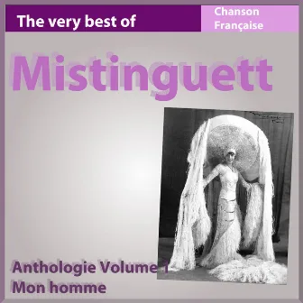 The Very Best of Mistinguett: Mon homme by Mistinguett