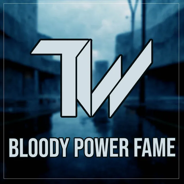 Bloody Power Fame