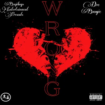 Wrong by Dre Boogz