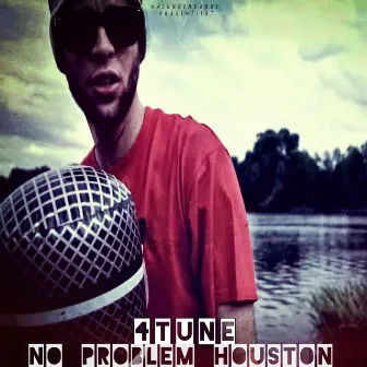 No Problem Houston by 4Tune