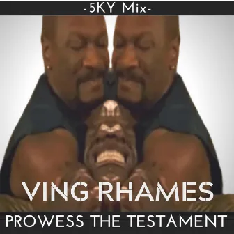 Ving Rhames by Prowess The Testament