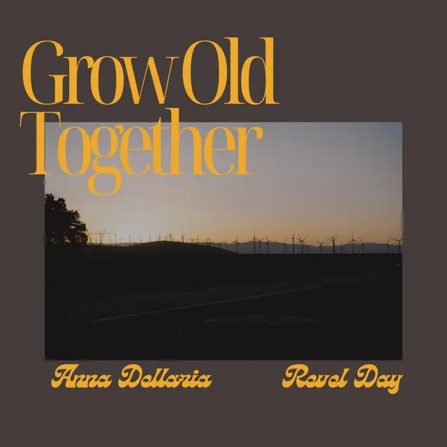 Grow Old Together