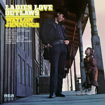 Ladies Love Outlaws by Waylon Jennings