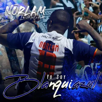 Yo soy Blanquiazul by Norlam la Melodia