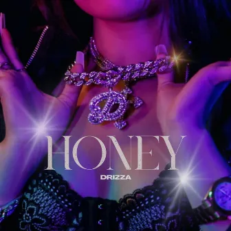 HONEY by DRIZZA