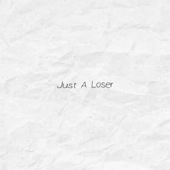 Just A Loser, Pt. 2 by AKATD