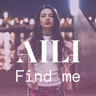 Find Me by Aili