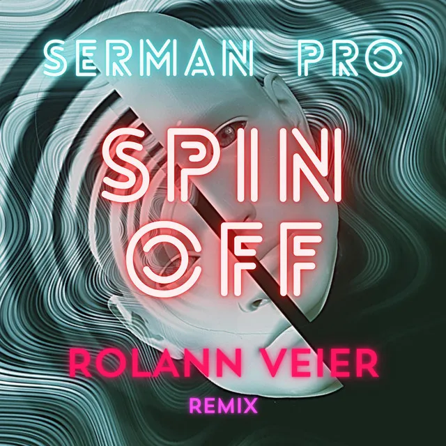 Spin Off - Rolann Veier Remix