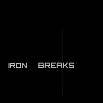 Iron Breaks by Slappy White's Ghost