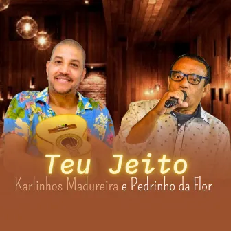 Teu Jeito by Pedrinho Da Flor