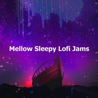 Mellow Sleepy Lofi Jams by Lofi Hip-Hop Beat