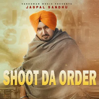 Shoot Da Order (Original) by Jagpal Sandhu